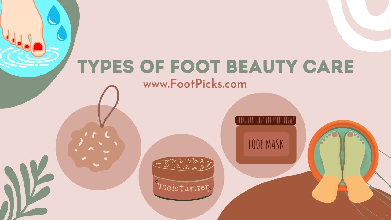 Types of Foot Beauty Care