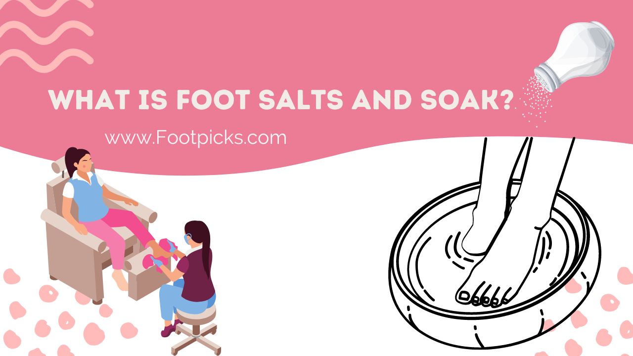 What is Foot Salt and Soak