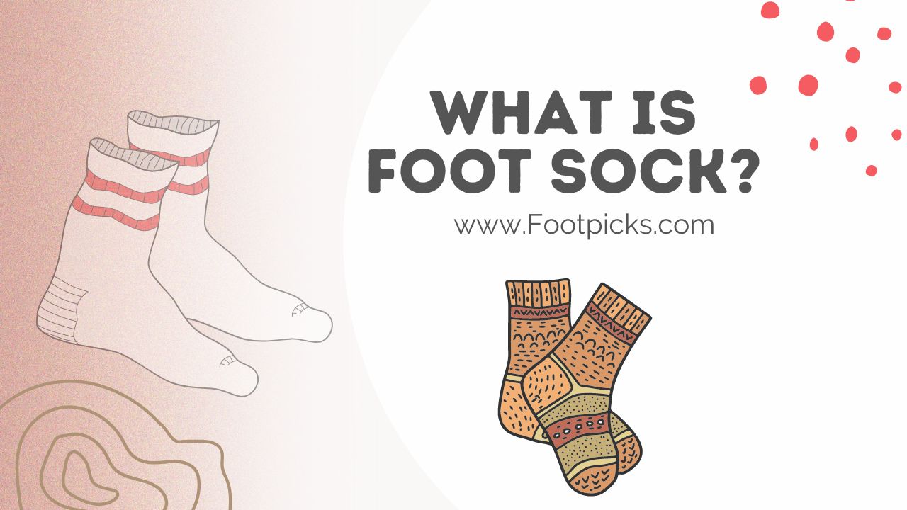 What is Foot Sock