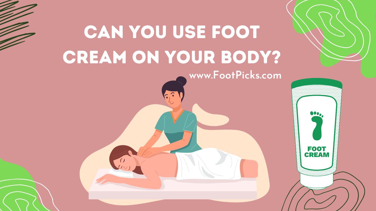 Can You Use Foot Cream on Your Body