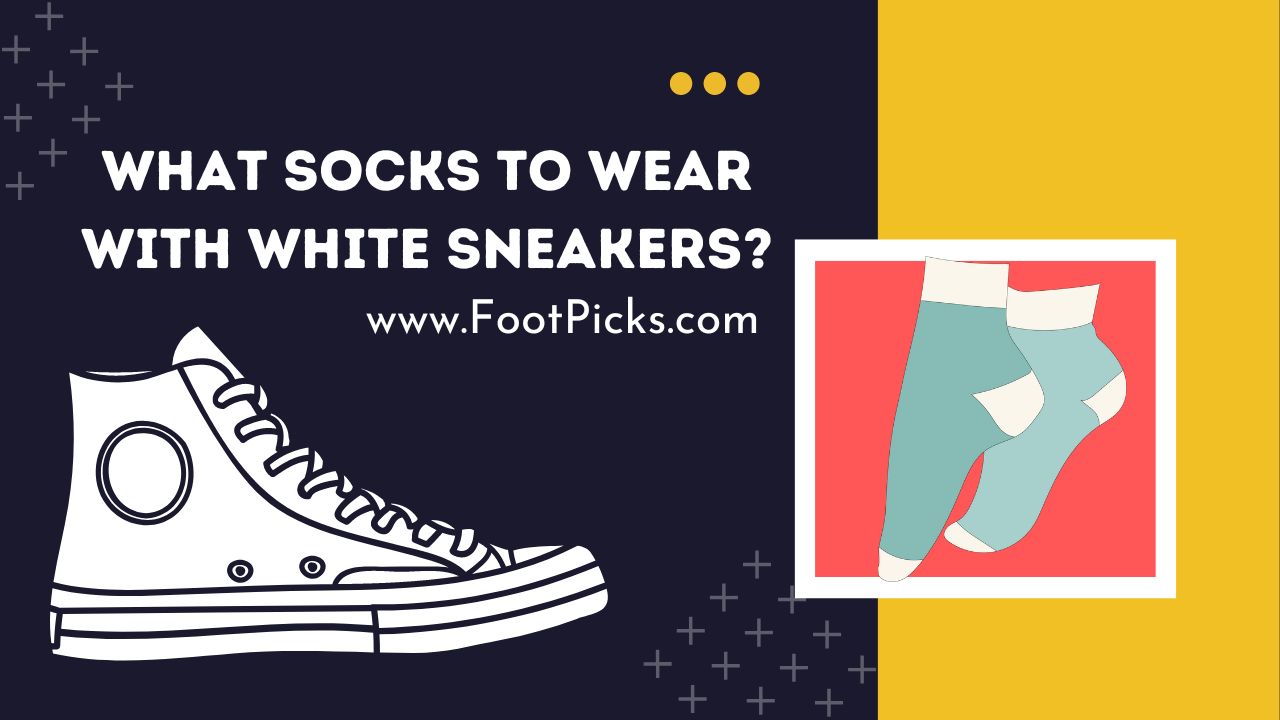 What Socks to Wear With White Sneakers