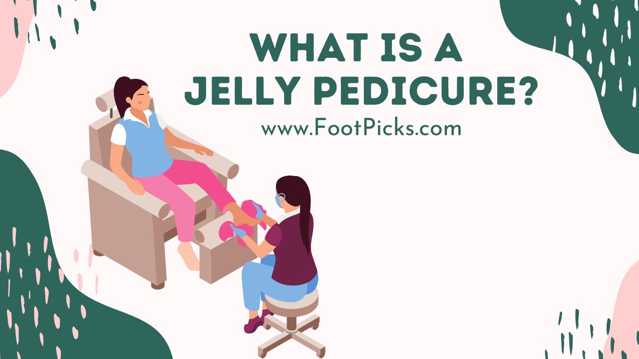 what-is-a-jelly-pedicure-a-best-answer-with-example-in-2023