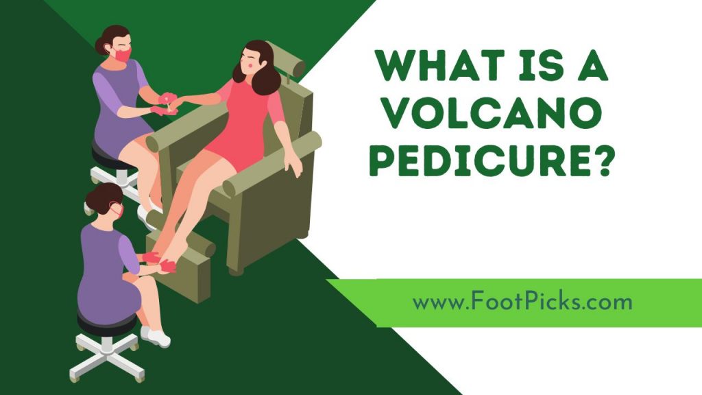 what-is-a-volcano-pedicure-the-best-answer-in-2023