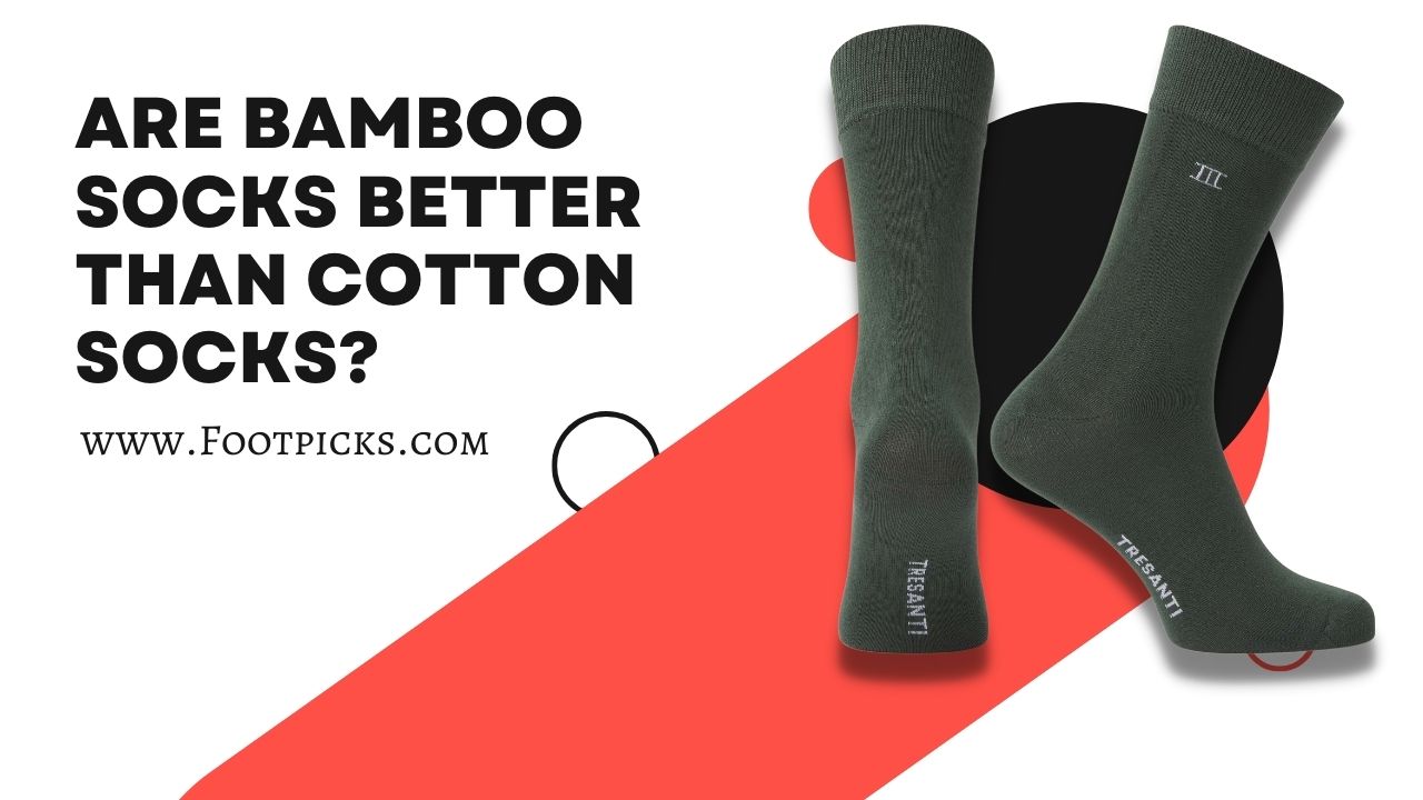 Are Bamboo Socks Better Than Cotton Socks