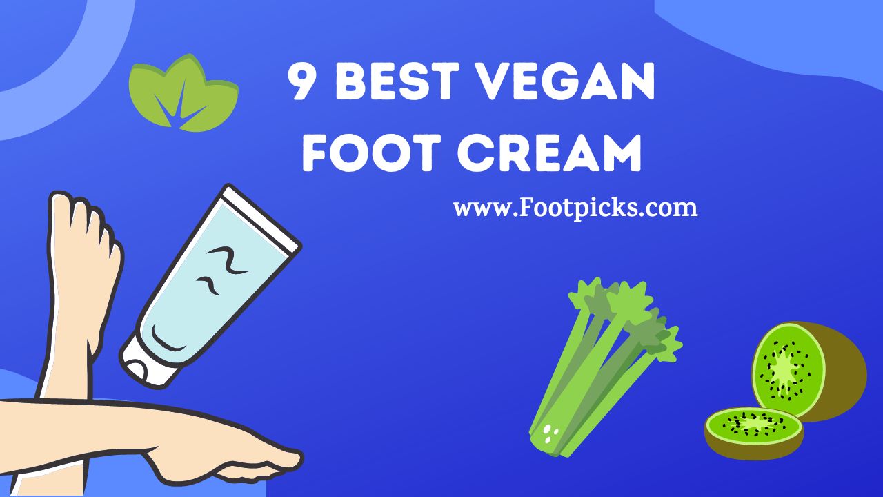 9 Best Vegan Foot Cream